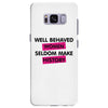 well behaved women seldom make history Samsung Galaxy S8 Plus