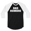 bad hombre 3/4 Sleeve Shirt