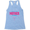Have No Fear Mother Is Here Racerback Tank