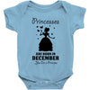 Princesses Are Born In December Baby Onesie