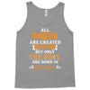 All Men Are Created Equal But Only The Best Are Born In December Tank Top
