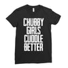 chubby girls cuddle better Ladies Fitted T-Shirt
