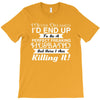 i never dreamed i'd end up to be a perfect freaking husband but here i T-Shirt