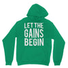 let the gains begin Hoodie