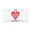 IM LOVE GAMES License Plate