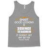 Smart Good Looking Science Teacher Doesnt Get Better Than This Tank Top