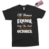 all women are created equal but only the best are born in october Exclusive T-shirt