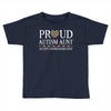 proud autism aunt Toddler T-shirt
