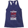 I'm A Plasterer I Don't Stop When I'm Tired I Stop When I'm Done Racerback Tank