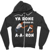 ya done messed up. Zipper Hoodie