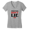 friends don't lie Women's V-Neck T-Shirt