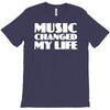 music changed my life T-Shirt