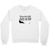 kitten kitty talk to your cat about catnip gifts for dad Crewneck Sweatshirt