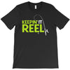 keepin' it reel T-Shirt