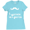 mustache u a question Ladies Fitted T-Shirt