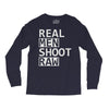 real men shoot raw Long Sleeve Shirts