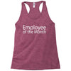employee of the month Racerback Tank