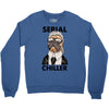 serial chiller Crewneck Sweatshirt