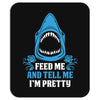 Feed Me And Tell Me I Am Pretty Mousepad