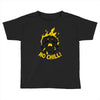 no chill Toddler T-shirt