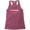 getting drunk Racerback Tank