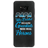 Papa Was Created because Grankids Need Real Heroes Samsung Galaxy S8