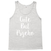 cute but pyscho Tank Top