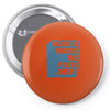 home is where the pants aren't Pin-back button