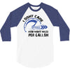I Don't Care How Many Miles Per Gallon 3/4 Sleeve Shirt