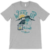 wake up and drink a coffee T-Shirt