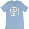 this side up funny drinking T-Shirt
