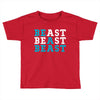 Be A Beast Toddler T-shirt