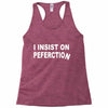 insist on perfection Racerback Tank
