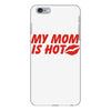 my mom is hot iPhone 6/6s Plus Case