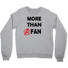 avengers more than a fan Crewneck Sweatshirt