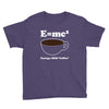 M=Mc2 Energy=Milk X Coffee Youth Tee