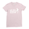 up all night playing battle gaming Ladies Fitted T-Shirt