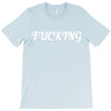 fucking T-Shirt