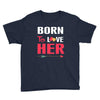 couple tshirt   born to love her Youth Tee