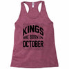 kings are born in october Racerback Tank