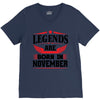 Legends Are Born In November V-Neck Tee