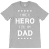 i have a hero i call him dad 2 T-Shirt