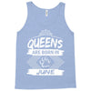 Queens Are Born In June Tank Top