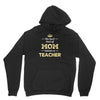 the best kind of mom raises a teacher. gift for mom. Unisex Hoodie