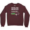 installing muscles please wait Crewneck Sweatshirt