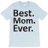 best mom ever T-Shirt