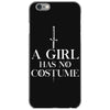 a girl has no costume iPhone 6/6s Case