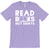 read books not shirts T-Shirt