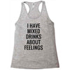 mixed drinks about feelings Racerback Tank