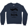 i ve been called a lot of names in my lifetime but papa is my favorite Crewneck Sweatshirt